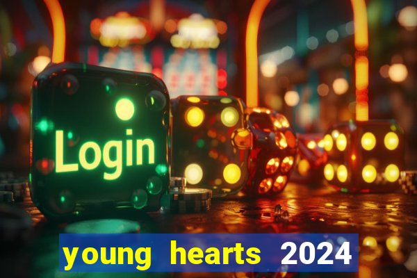 young hearts 2024 onde assistir